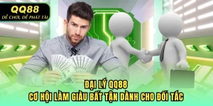Đại Lý QQ88 | Cơ Hội Làm Giàu Bất Tận Dành Cho Đối Tác