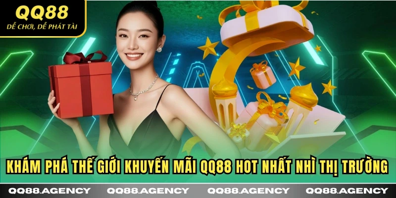 Khám phá thế giới khuyến mãi QQ88 hot nhất nhì thị trường