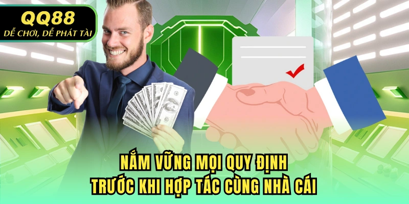Nắm vững mọi quy định trước khi hợp tác cùng nhà cái