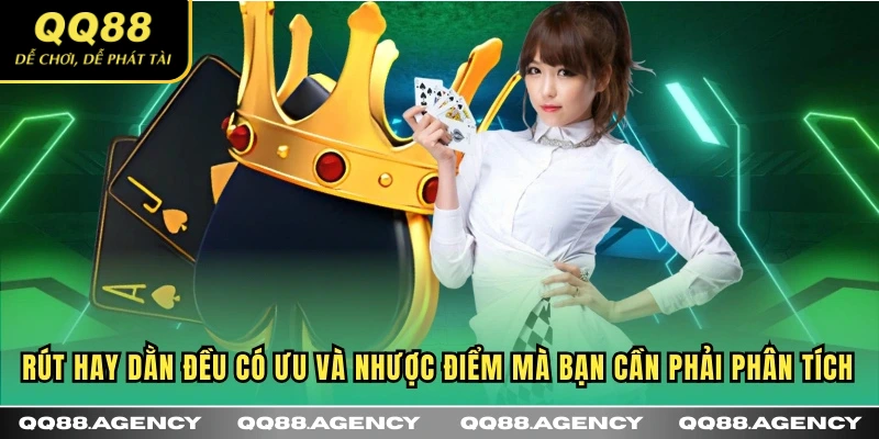 Rút hay dằn đều có ưu và nhược điểm mà bạn cần phải phân tích