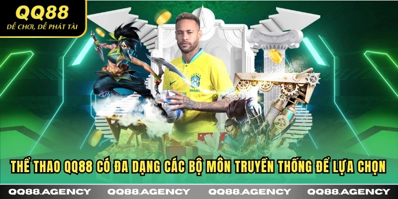 Thể thao QQ88 có đa dạng các bộ môn truyền thống để lựa chọn